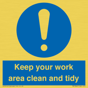 Keep your work area clean and tidy